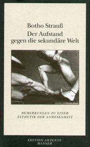 book cover of Der Aufstand gegen die sekundäre Welt by Botho Strauß
