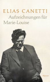 book cover of Aufzeichnungen für Marie-Louise by 埃利亞斯·卡內蒂