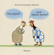 book cover of Ach nein - Und wenn schon by Rotraut Susanne Berner