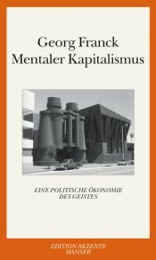 book cover of Mentaler Kapitalismus : eine politische Ökonomie des Geistes by Georg Franck