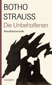 book cover of Die Unbeholfenen : Bewusstseinsnovelle by Botho Strauß