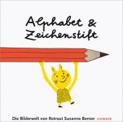 book cover of Alphabet und Zeichenstift: Die Bilderwelt von Rotraut Susanne Berner by Rotraut Susanne Berner