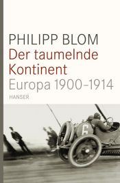 book cover of Der taumelnde Kontinent: Europa 1900-1914 by Philipp Blom