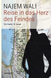 book cover of Reise in das Herz des Feindes: Ein Iraker in Israel by Najem Wali