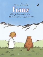 book cover of Franz: Der Junge, der ein Mumeltier sein wollte by Hans Traxler