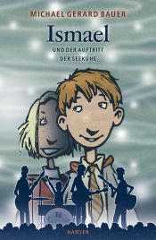 book cover of Ismael und der Auftritt der Seekühe by Michael Gerard Bauer