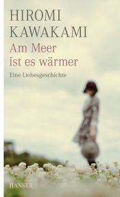 book cover of Am Meer ist es wärmer by Hiromi Kawakami