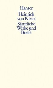 book cover of Sämtliche Werke und Briefe 1 - 3 by Heinrich von Kleist