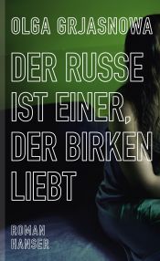 book cover of Der Russe ist einer, der Birken liebt by Olga Grjasnowa