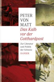 book cover of Das Kalb vor der Gotthardpost by Peter von Matt