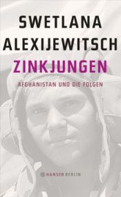 book cover of Zinkjungen: Afghanistan und die Folgen by Swetlana Alexandrowna Alexijewitsch