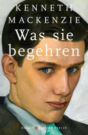book cover of Was sie begehren by Kenneth MacKenzie