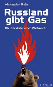 book cover of Russland gibt Gas: Die Rückkehr einer Weltmacht by Alexander Rahr