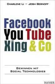 book cover of Facebook, You Tube, Xing & Co. Gewinnen mit Social Technologies by Charlene Li