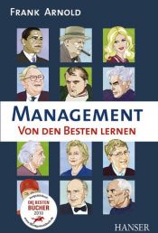 book cover of Management - Von den Besten lernen by Frank Arnold