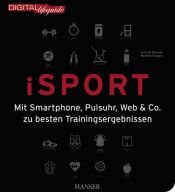 book cover of iSport: Mit Smartphone, Pulsuhr, Web & Co. zu besten Trainingsergebnissen by Cyrus A. Rahman|Manfred Schwarz