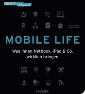 book cover of Mobile life (DIGITAL lifeguide): Was Ihnen Netbook, iPad & Co. wirklich bringen by Manfred Schwarz|Thomas Schirmer