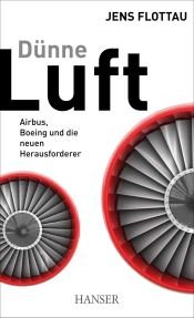 book cover of Dünne Luft: Airbus, Boeing und die neuen Herausforderer by Jens Flottau