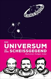 book cover of Das Universum ist eine Scheißgegend by Heinz Oberhummer|Martin Puntigam|Werner Gruber