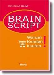 book cover of Brain Script. Warum Kunden kaufen by Hans-Georg Häusel