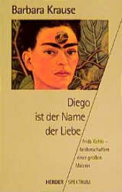 book cover of Diego ist der Name der Liebe by Barbara Krause