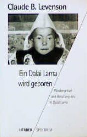 book cover of Ein Dalai Lama wird geboren. Wiedergeburt und Berufung des 14. Dalai Lama. by Claude B. Levenson