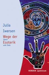 book cover of Wege der Esoterik. Ideen und Ziele. by Julia Iwersen