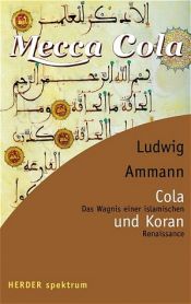 book cover of Cola und Koran. Das Wagnis einer islamischen Renaissance. by Ludwig Ammann