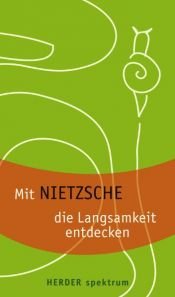 book cover of Mit Nietzsche die Langsamkeit entdecken by ฟรีดริช นีทเชอ
