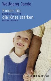 book cover of Kinder für die Krise stärken. Selbstvertrauen und Resilienz fördern by Wolfgang Jaede