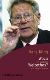 book cover of Wozu Weltethos? Im Gespräch mit Jürgen Hoeren by Hans Küng