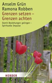 book cover of Grenzen setzen - Grenzen achten by Anselm Grün