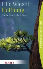 book cover of Hoffnung - Bleib dem Leben treu by Elie Wiesel