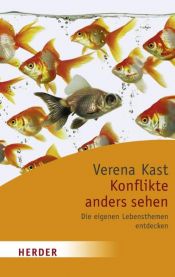 book cover of Konflikte anders sehen: Die eigenen Lebensthemen entdecken by Verena Kast