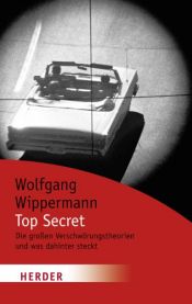 book cover of Top Secret: Die großen Verschwörungstheorien und was dahinter steckt (HERDER spektrum) by Wolfgang Wippermann