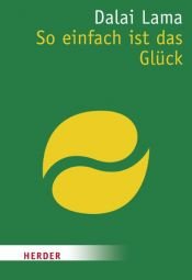book cover of So einfach ist das Glück by Dalaï-lama
