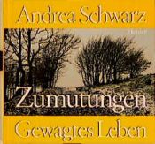 book cover of Zumutungen. Gewagtes Leben by Andrea Schwarz