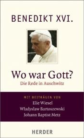 book cover of Wo war Gott?: Die Rede in Auschwitz by Pope Benedict XVI