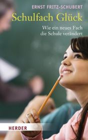 book cover of Schulfach Glück by Ernst Fritz-Schubert