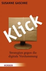 book cover of Klick: Strategien gegen die digitale Verdummung by Susanne Gaschke