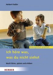 book cover of Ich höre was, was du nicht siehst by Herbert Fiedler