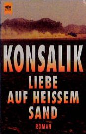 book cover of Liebe auf heißem Sand by Heinz G. Konsalik