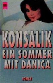 book cover of Ein Sommer mit Danica by Heinz G. Konsalik