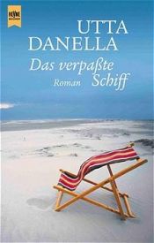 book cover of Das verpaßte Schiff by Utta Danella