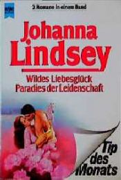 book cover of Heyne Tip des Monats, Nr.34, Wildes Liebesglück Paradies der Leidenschaft Auf den Wogen der Leidenschaft by Johanna Lindsey