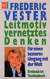 book cover of Leitmotiv vernetztes Denken. Für einen besseren Umgang mit der Welt. by Frederic Vester