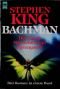 Bachman: Der Fluch; Menschenjagd; Sprengstoff; Drei Romane in Einem Band