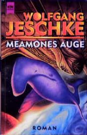 book cover of Meamones Auge by Wolfgang Jeschke
