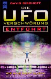 book cover of Die UFO- Verschwörung. Entführt. Erster Roman der Trilogie. by David Bischoff