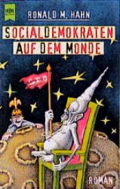book cover of Socialdemokraten auf dem Monde. Eine Weltraum- Clamotte by Ronald M. Hahn